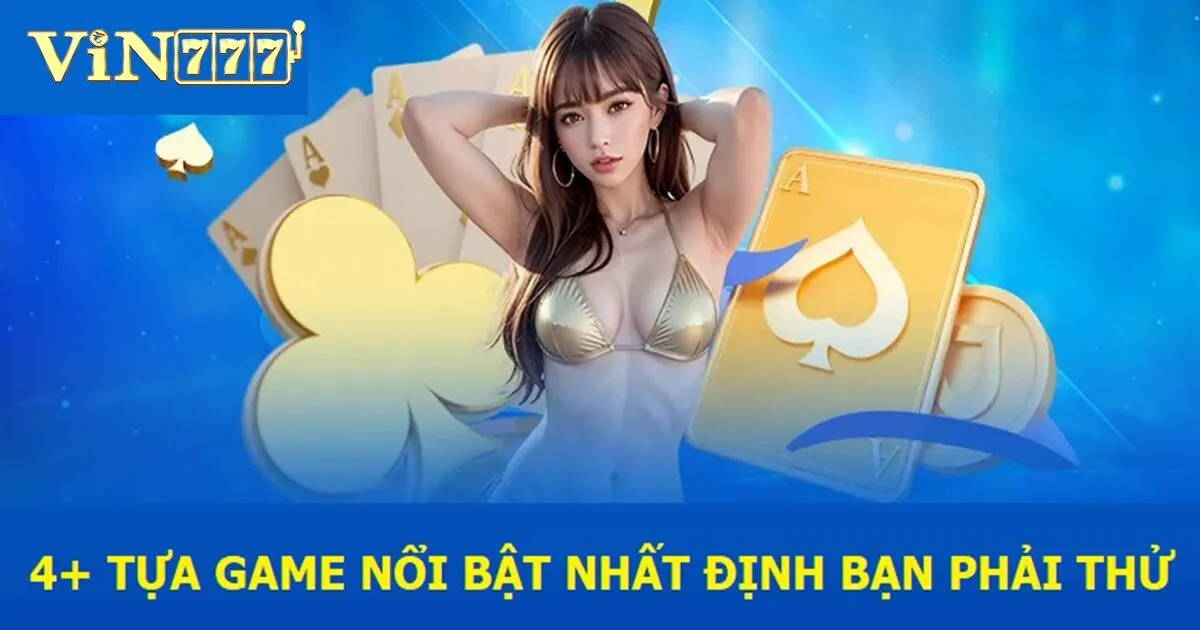 Game Bài Vin777 - Trải Nghiệm Sòng Bài Casino Quốc Tế Thu Nhỏ 4 Những dịch vụ game bài nổi bật Vin777 cung cấp