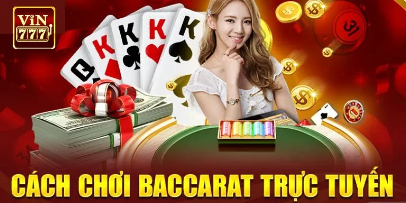 Chia sẻ cách chơi Baccarat hiệu quả giúp người mới thắng lớn