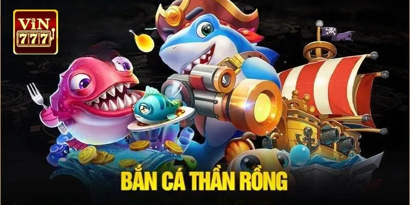 Cách chơi game bắn cá thần rồng chính xác cho tân binh