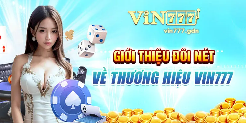 Giới thiệu đôi nét về thương hiệu Vin777