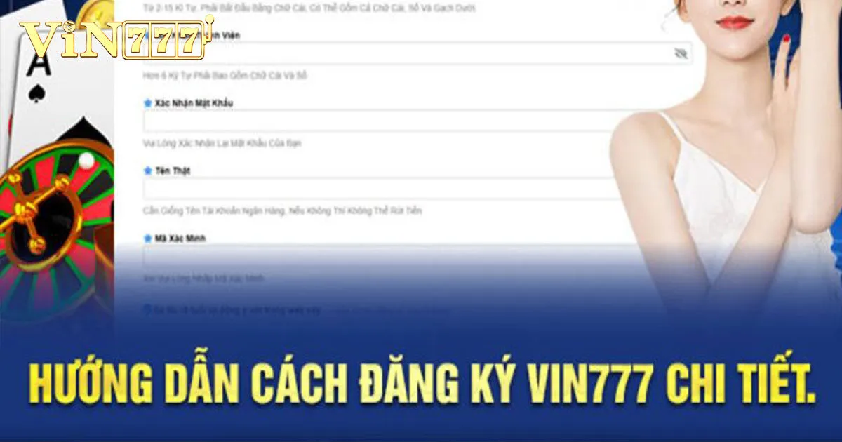 Đăng Ký Vin777 - Hướng Dẫn Đầy Đủ, Nhanh Chóng Cho Bet Thủ 2 Hướng dẫn chi tiết các bước đăng ký Vin777 cho newbie