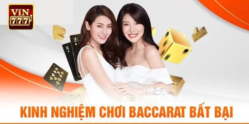 Top kinh nghiệm chơi bài Baccarat hiệu quả hiện nay