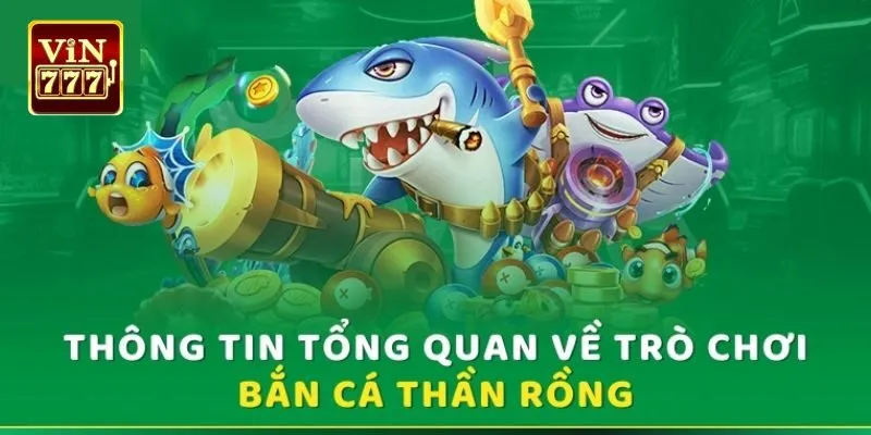 Thông tin giới thiệu game bắn cá thần rồng